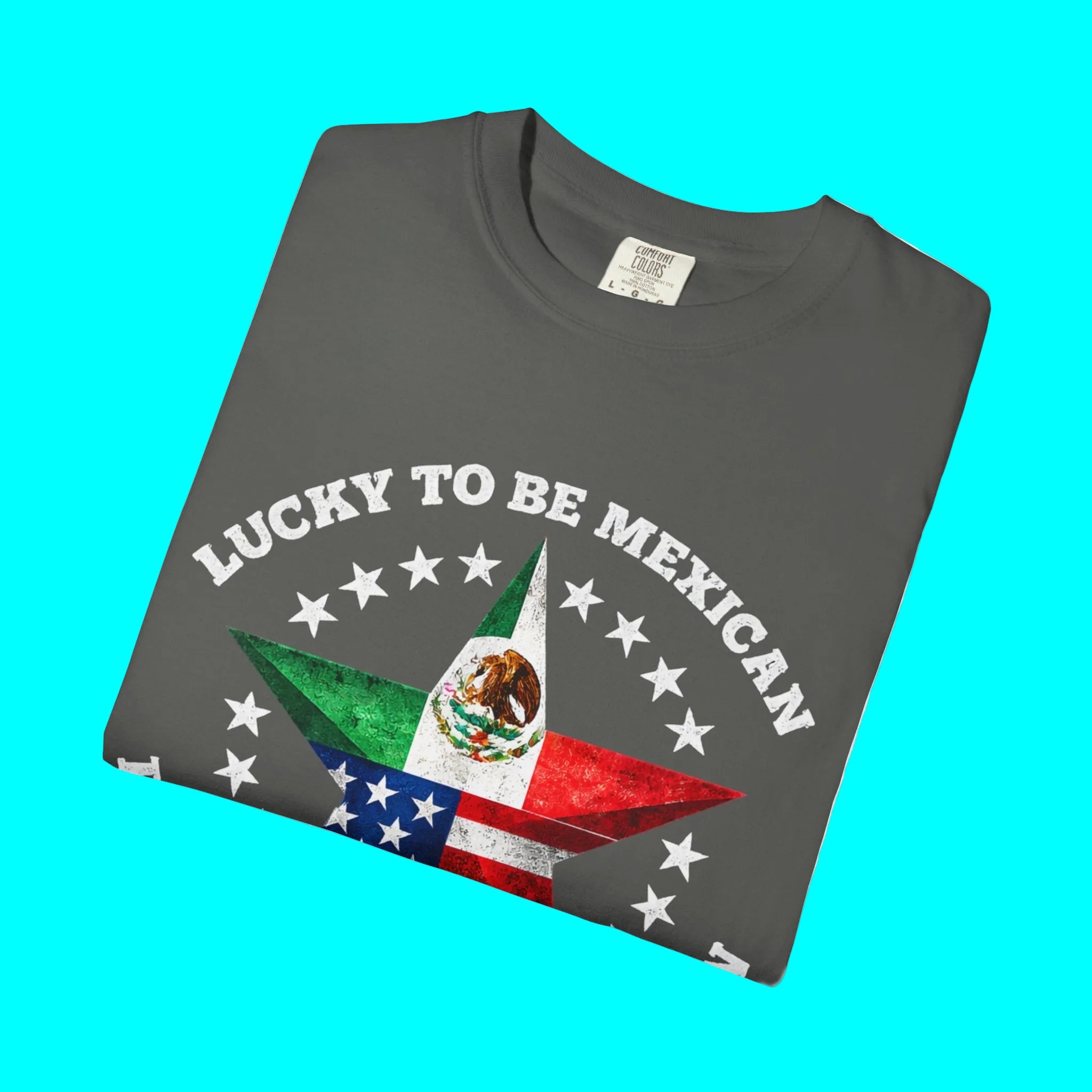 Lucky To Be Mexican, Proud To Be American T-shirt | Mexico + USA Funny Viral Latino Tees | Heavyweight Cotton