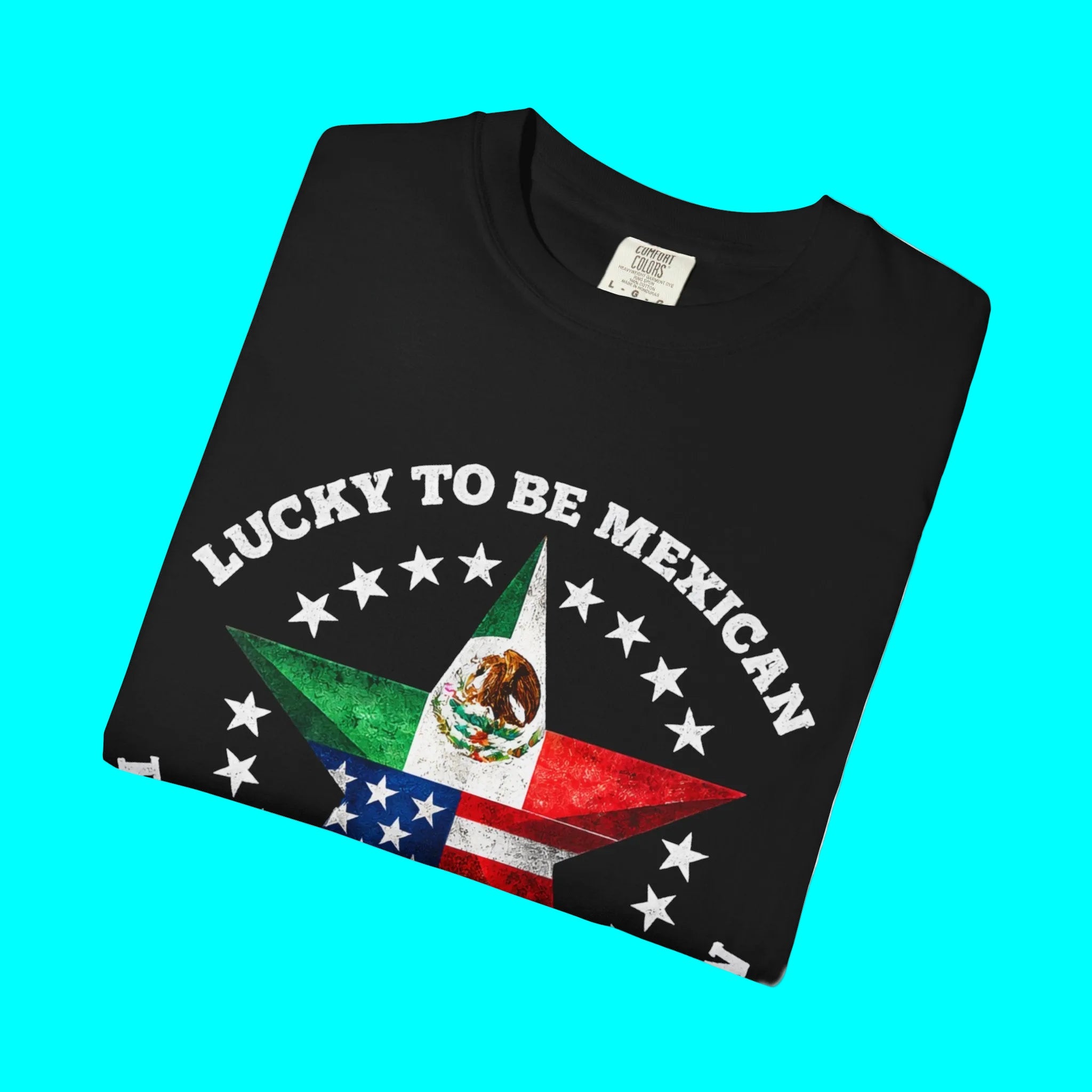 Lucky To Be Mexican, Proud To Be American T-shirt | Mexico + USA Funny Viral Latino Tees | Heavyweight Cotton
